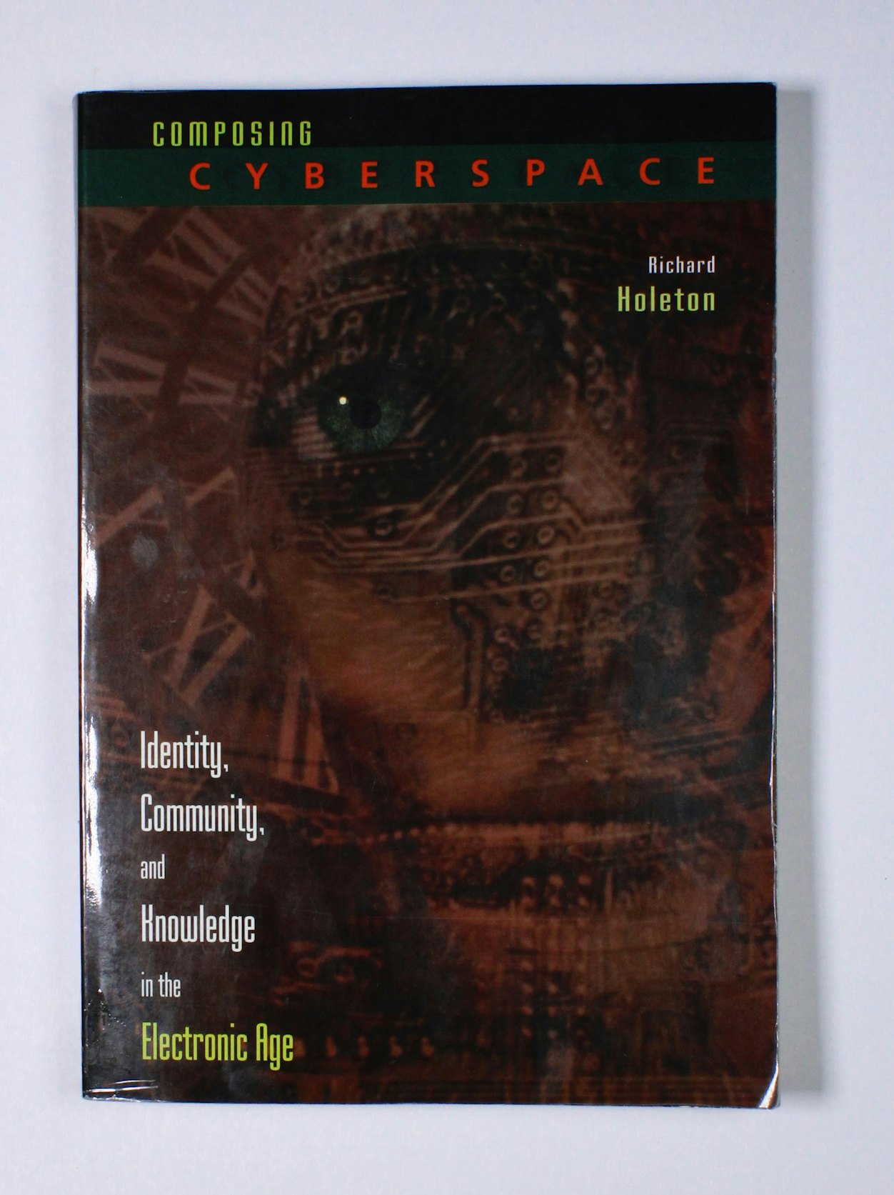 Composing Cyberspace: Identity, Community, and Knowledge in the Electronic Age