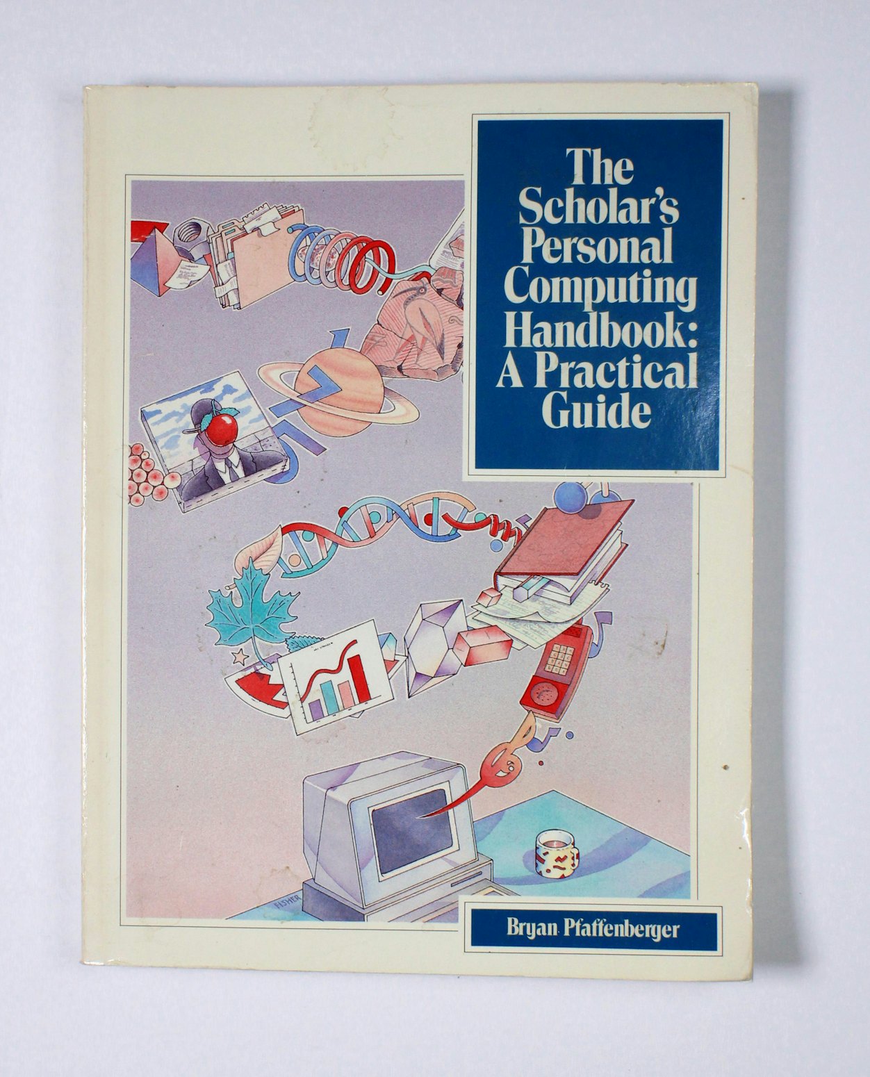 The Scholar’s Personal Computing Handbook: A Practical Guide