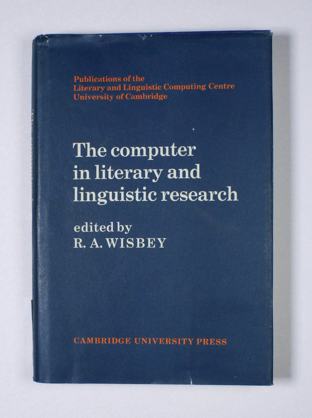 The Computer in Literary and Linguistic Research: Papers from a Cambridge Symposium