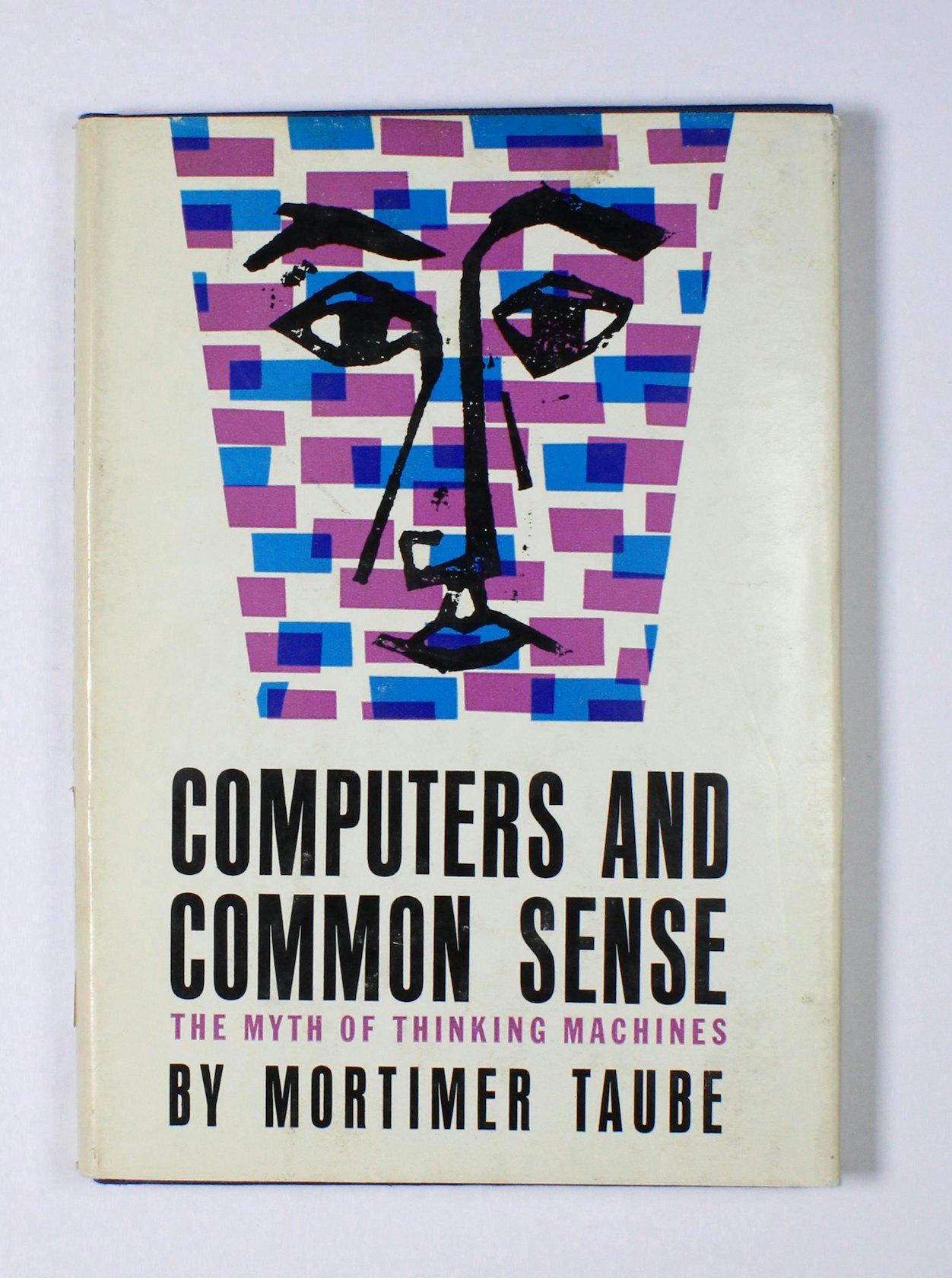 Computers and Common Sense: The Myth of Thinking Machines